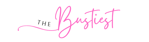 The Bustiest